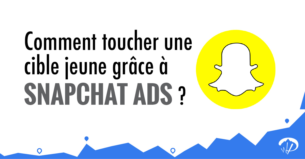 Comment Toucher Une Cible Jeune Gr Ce Snapchat Ads